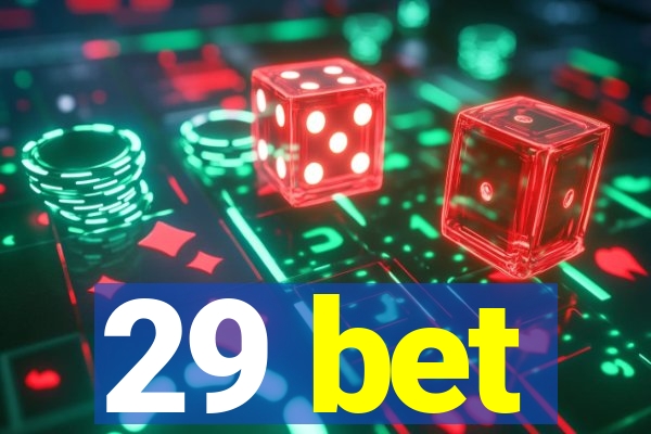 29 bet
